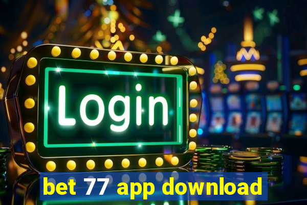 bet 77 app download